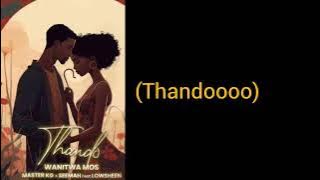 Master KG & Seemah - Thando Lyrics (lowsheen)