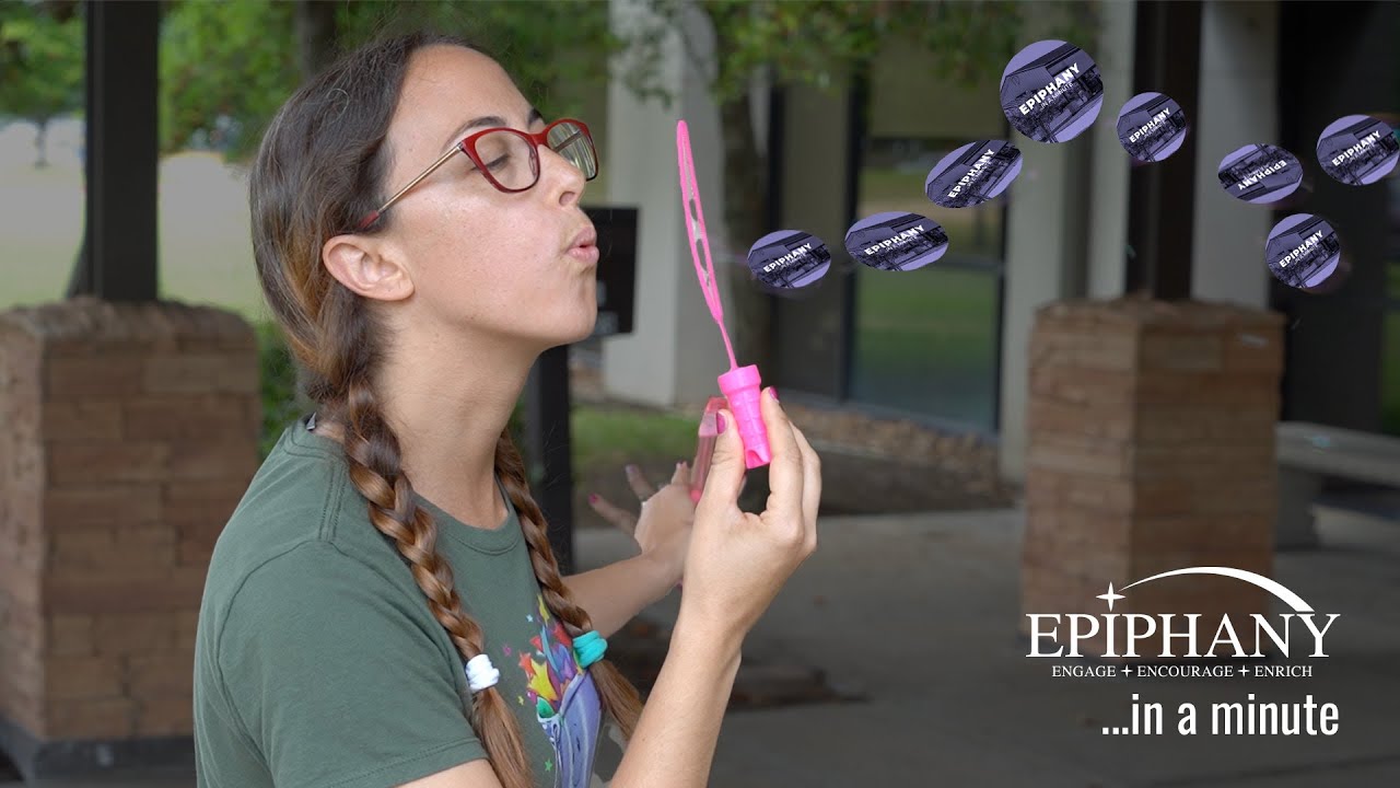 Epiphany in a Minute: Oh Bubbles.