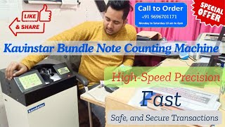 Kavinstar Bundle Note Counting Machine – High-Speed Precision, Fast, Safe, and Secure Transactions