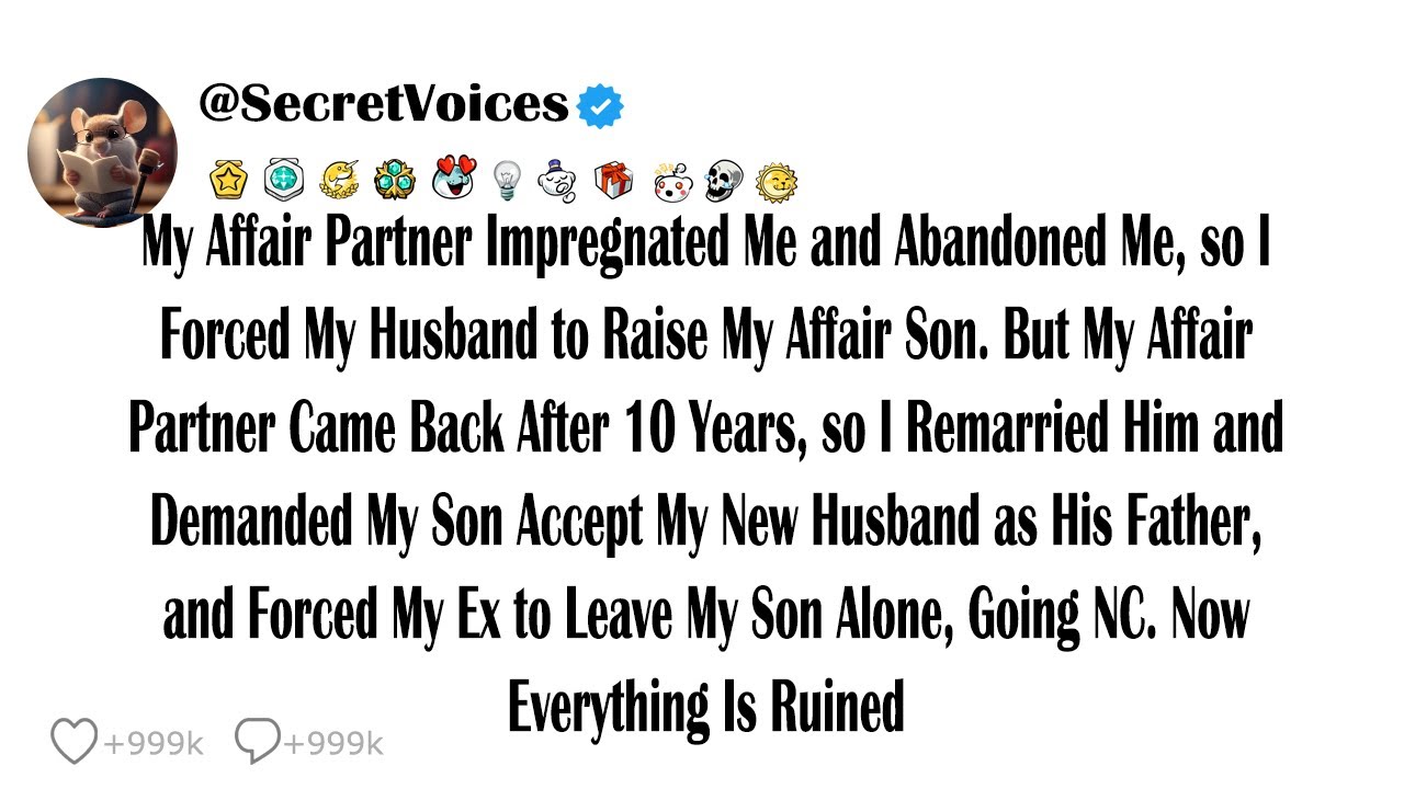 My Affair Partner Impregnated Me and Abandoned Me, so I Forced My Husband to Raise My Affair Son....