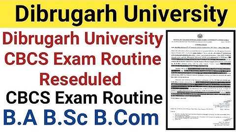 Dibrugarh University B.A B.Sc B.Com CBCS Exam Program Reseduled || Dibrugarh University