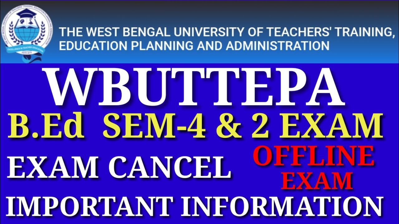 WBUTTEPA B.ED ALL EXAM CANCEL || wbuttepa important notice ||