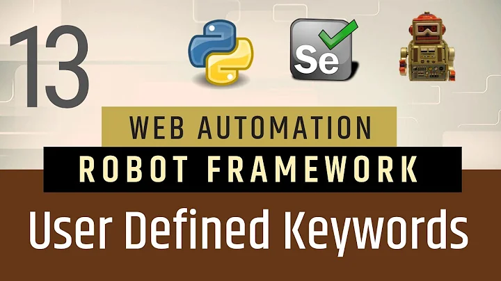 Part 13- User Defined Keywords & Resource Files in Robot Framework | Selenium with Python