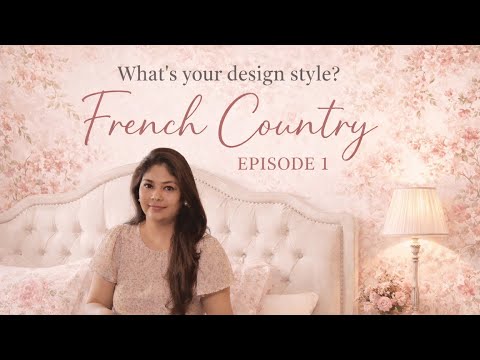 Interior Design Styles | French Country | Episode 1