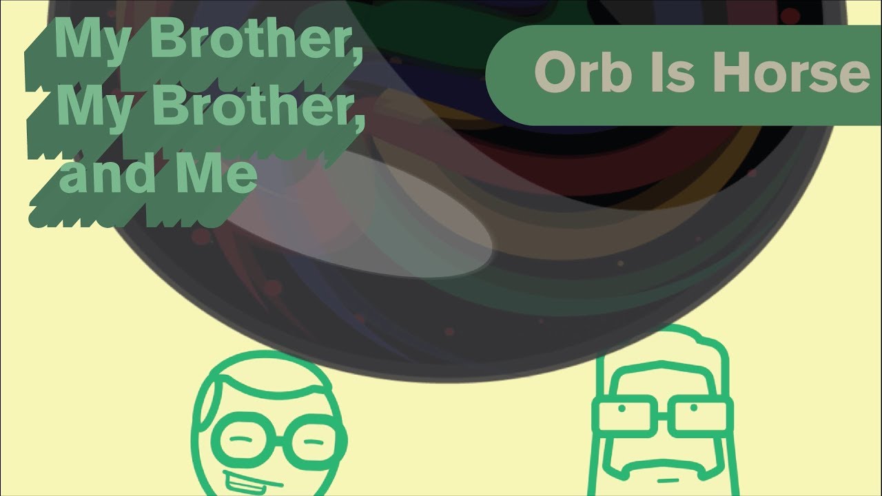 MBMBaM Animatic - Orb Is Horse