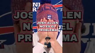 JOSH ALLEN no es el problema en los BILLS. 🫠