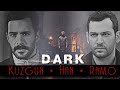 Dark || Ramo, Han & Kuzgun (ft. Sibel, Inci & Dila) [Turkish Multicouples]