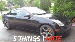 5 Things I HATE About my Infiniti G35 Coupe
