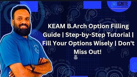 KEAM B.Arch Option Filling Guide  | Step-by-Step Tutorial | Fill Your Options Wisely |