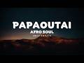 Papaoutai Afro Soul Only Vocals Lyrics 