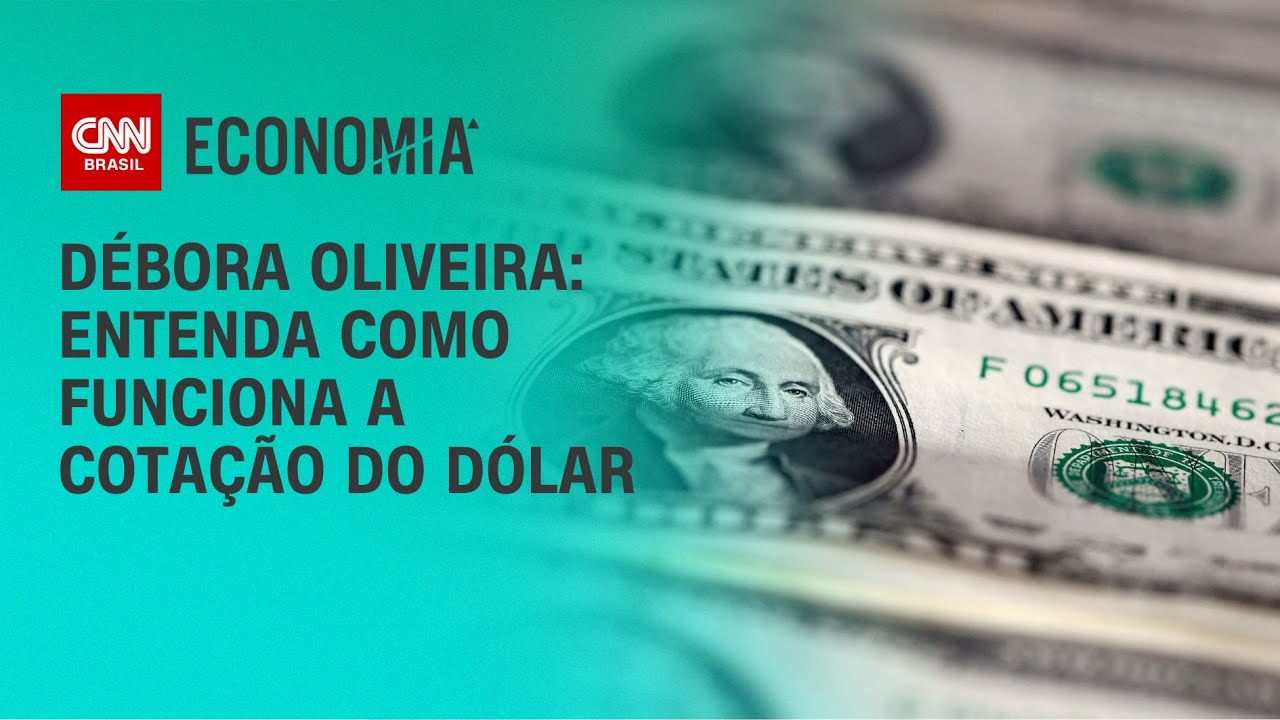 Débora Oliveira: Entenda como funciona a cotação do dólar | LIVE CNN