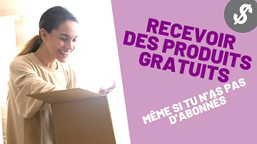 Comment recevoir gratuitement des produits ?