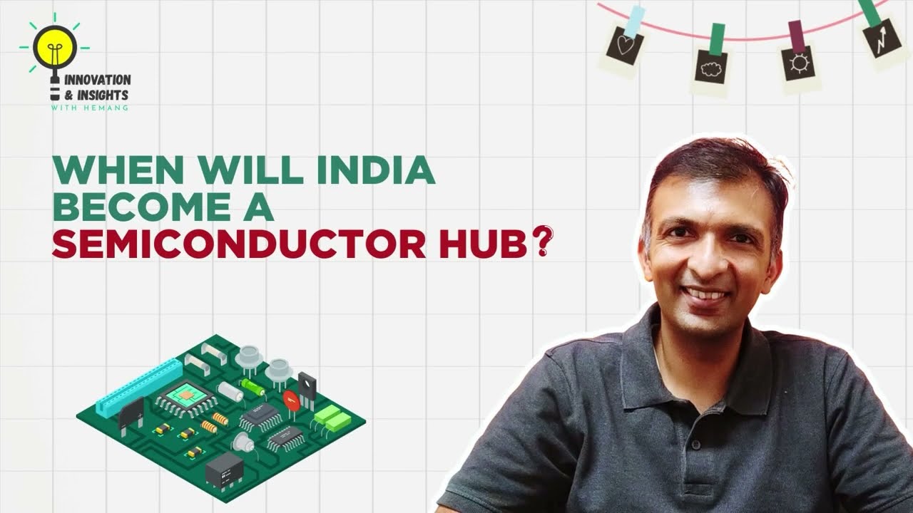 When will India Become a Semiconductor Hub? | Hemang Shah