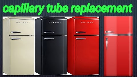 refrigerator capillary replacement