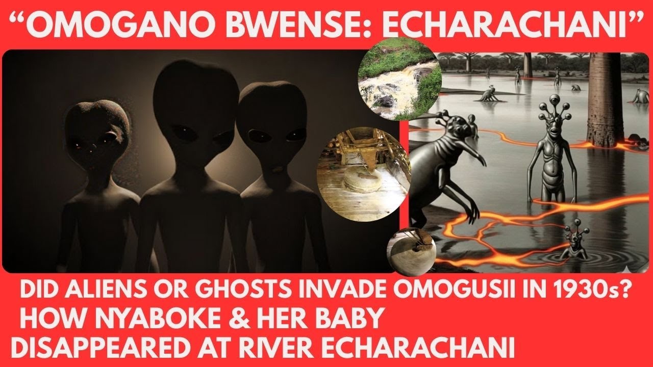 Echarachani River Miracles: Met Nyaboke's family, Ghosts or Aliens  went away with her & her child 