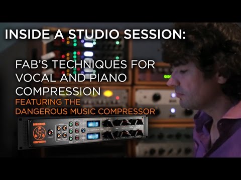 Dangerous Compressor: Fab Tracks Live Vocals and Piano