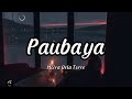Paubaya by moira dela torre  lyric  kmj music