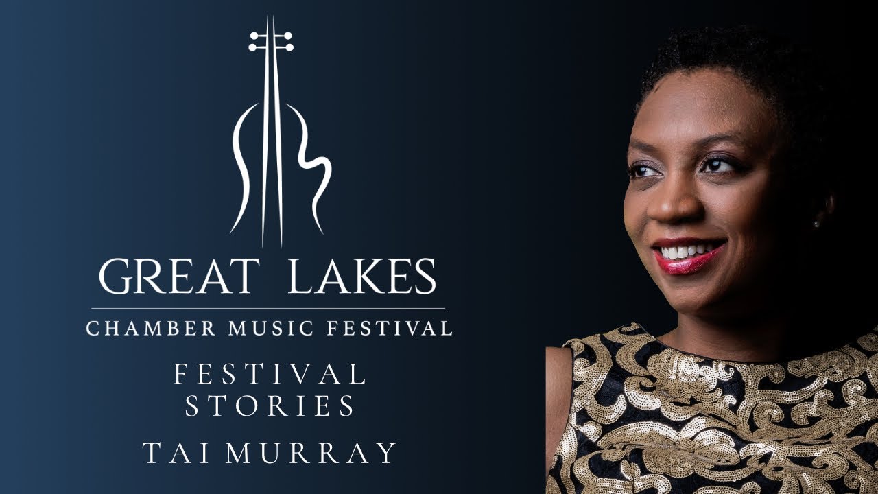 Festival Stories: Tai Murray at the Great Lakes Chamber Music Festival 2022