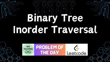 #14 Binary Tree Inorder Traversal | LeetCode Problem of the Day | GFG Solutions | 09-12-2023