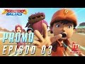 BoBoiBoy Galaxy Promo Episod 03