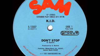 K.I.D. - DON'T STOP ( 1981 DISCO )