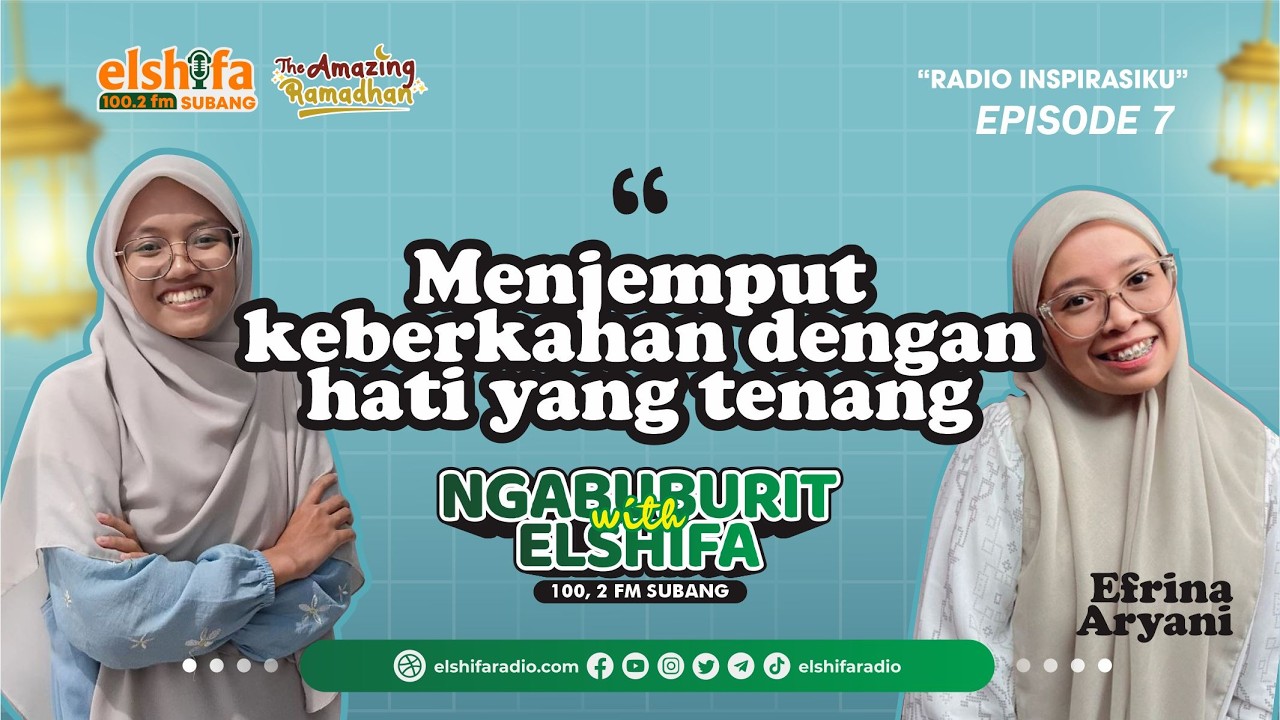 Menjemput Keberkahan dengan Hati yang Tenang | Ngabuburit Episode 7