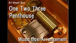 One Two Three/Penthouse [Music Box] (Anime "Welcome to Demon School! Iruma-kun" OP)