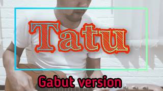 TATU versi GABUT Lirik parodi