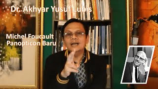 MICHEL FOUCAULT - PANOPTICON BARU / Dr. Akhyar Yusuf Lubis