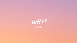 Bazzi - Why? (Lyrics)