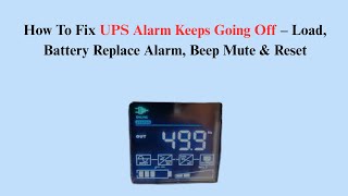 How To Fix UPS Alarm Keeps Going Off – Load, Battery Replace Alarm, Beep Mute & Reset