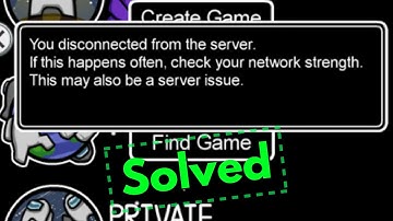 Among us you disconnected from the server if this happens often check your network strength Fixed
