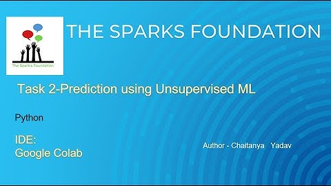 Task 2 - Data Science and Business Analytics Internship | The Sparks Foundation GRIP|Chaitanya Yadav