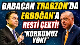 Ali Babacan Akpnin Kalesi Trabzonda Erdoğan Resti Çekti Korkumuz Yok