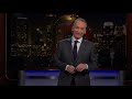 Monologue: Price of Admission | Real Time with Bill Maher (HBO)