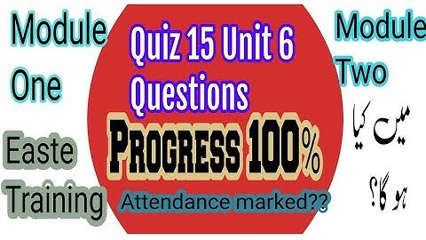 Easte Training Unit 6 Quiz Module 1 Complete solutions and module 1 progress issue solution #module1