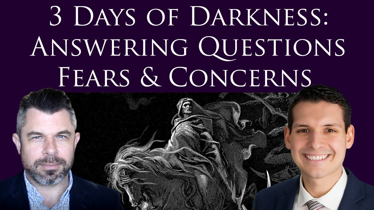 3 DAYS OF DARKNESS Answering Questions, Fears, and Concerns YouTube