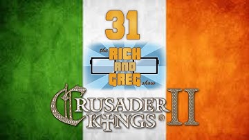 Crusader Kings 2 (Ireland) - Part 31: Rich and Greg
