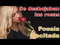 NO TE PUEDES PERDER ESTE POEMA!!! - Se deshojaban las rosas - RAMÓN LÓPEZ VELARDE - recitado FENETÉ