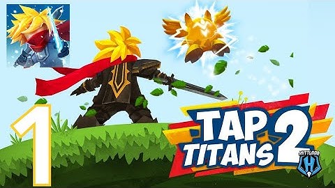 Tap Titans 2 Gameplay Walkthrough Part 1 Tutorial (iOS/Android)