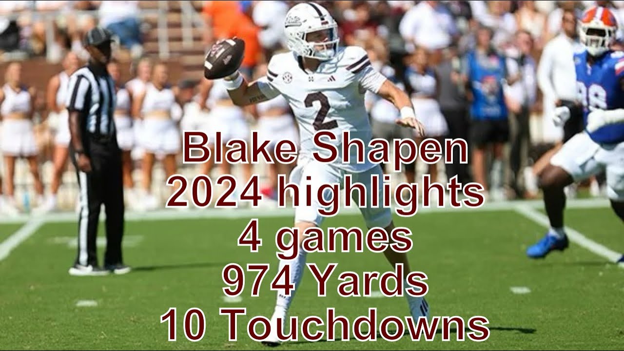 Blake Shapen 2024 highlights ! Mississippi State QB