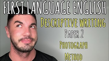 IGCSE First Language English - Paper 2 - How to Structure your Descriptive Essay