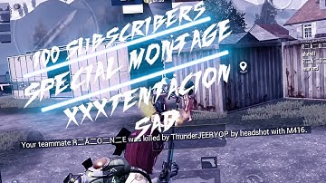 100 SUBSCRIBERS SPECIAL MONTAGE FT.XXXTENTACION || ONEPLUS 6 || PUBG MONTAGE