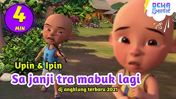 Sa janji tra mabuk lagi ( dj angklung terbaru 2021 ) upin ipin feat bear music band