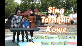 Sing Terakhir Kowe  - Lagu Didik A.N   Rakha Dewa Wonogiri