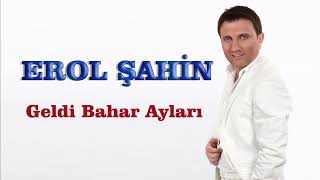 Erol Şahin/ Geldi Bahar Ayları Resimi