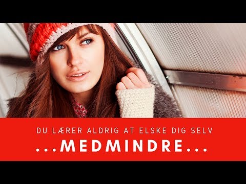 Video: Hvordan Elske Deg Selv? Hvorfor Elsker Du Ikke Deg Selv?