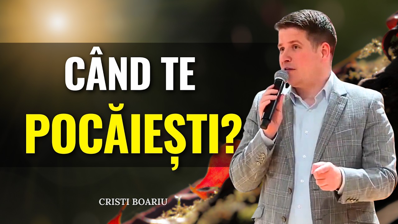 Cristi Boariu - Când o să te pocăiești? - Să nu fie târziu! - predici pentru suflet