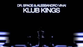 Dr. Space & Alessandro Vinai - Klub Kings BUY ON BEATPORT