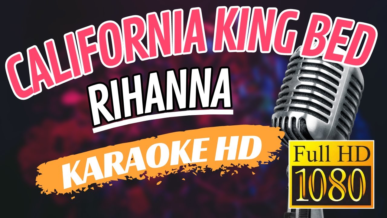 California King Bed Karaoke ( Rihanna ) YouTube